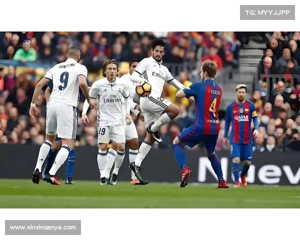 巴萨与皇马比赛表现分析方法及关键数据解读 巴萨与皇马比赛表现分析方法及关键数据解读
